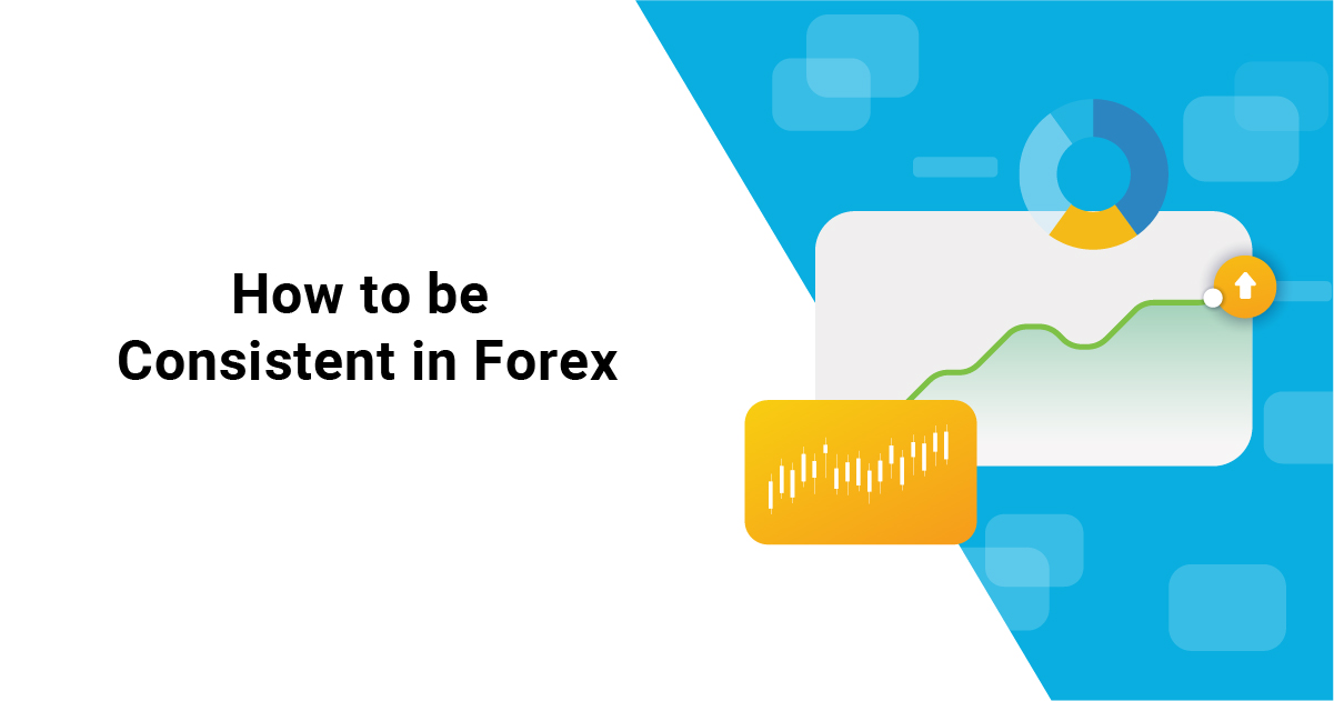 how-to-be-consistent-in-forex-og-1